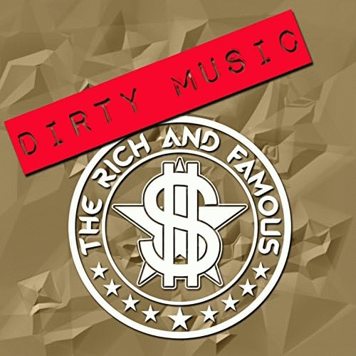 The Rich And Famous : Dirty Music